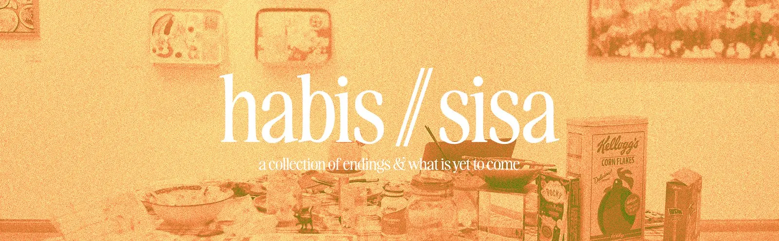 Habis // Sisa : Yooza
